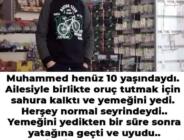 Henüz 10 yaşındaydı! Ailesiyle sahur yapıp yatan Muhammed bir daha kalkamadı