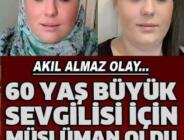 Akıl almaz olay! 60 yaş büyük sevgili için Müslüman oldu ama… Başına öyle bir şey geldi ki…