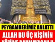 Allah’ın ahirette yüzüne bakmayacağı 3 kişi kimdir günahları ne?