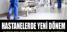 Hastanelerde yeni dönem! Herkes için geçerli, artık böyle olacak