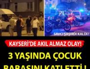 3 yaşındaki çocuk baba katili oldu