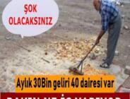 Aylık 30 milyar geliri ve 40 dairesi var yaptığı iş ise..