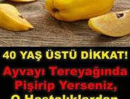 Ayvayı tereyağında pişirip yerseniz o hastalıklardan kurtulacaksınız