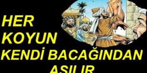 HER KOYUN KENDİ BACAĞINDAN ASILIR..ibretlik hikaye