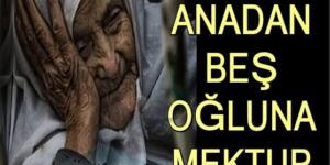 Yaşlı Anadan 5 Oğluna Mektup (Okunması Tavsiye Edilir)