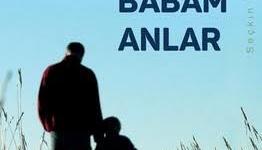 Babamı Bir ben anladım.
