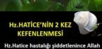 HZ.HATİCE’NİN İKİ KEFENE SARILMASI..