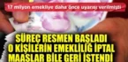 SGK düğmeye bastı! Bin 500 kişi inceleniyor! Yüzlerce emeklilik geri alınıyor