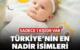 TÜİK açıkladı: Türkiye’nin en nadir kız ve erkek isimleri açıklandı