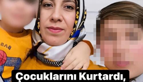 Çocuklarını Kurtardı, Kendi Hayatını Kaybetti