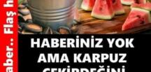 Öğrenince Ayıklamaktan Hemen Vazgeçeceğiniz Karpuz Çekirdeğinin 10 Faydası
