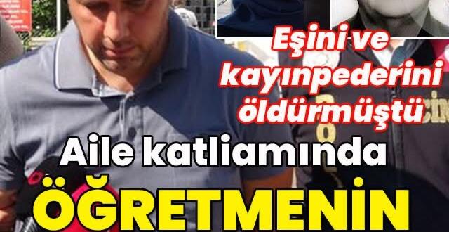Aile katliamında öğretmenin ifadesi çıktı!