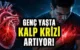 kalp krizi uyarısı… Gençlerde alarm veriyor! Riski artıran 4 büyük faktör