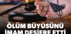 Muskalı ‘büyü’ davası… İmam çözdü mahkeme boşadı