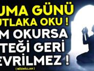 Cuma günü hangi dualar okunur? Cuma günü duaların kabul olduğu saat ne zamandır? Cuma günü okunacak dualardan bazıları.